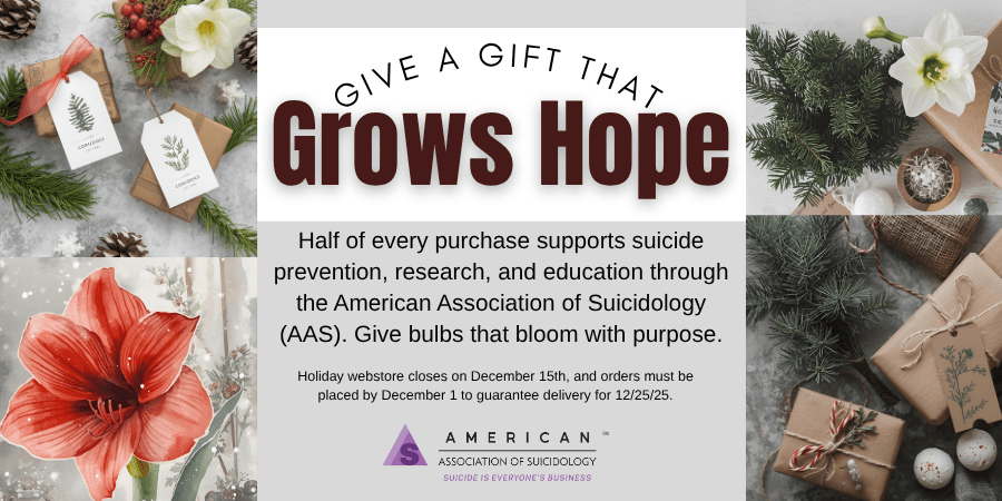 Give a gift that grows hope fundraiser. Half of every purchase supports suicide prevention, research, and education through the American Association of Suicidology (AAS). Give bulbs that bloom with purpose.