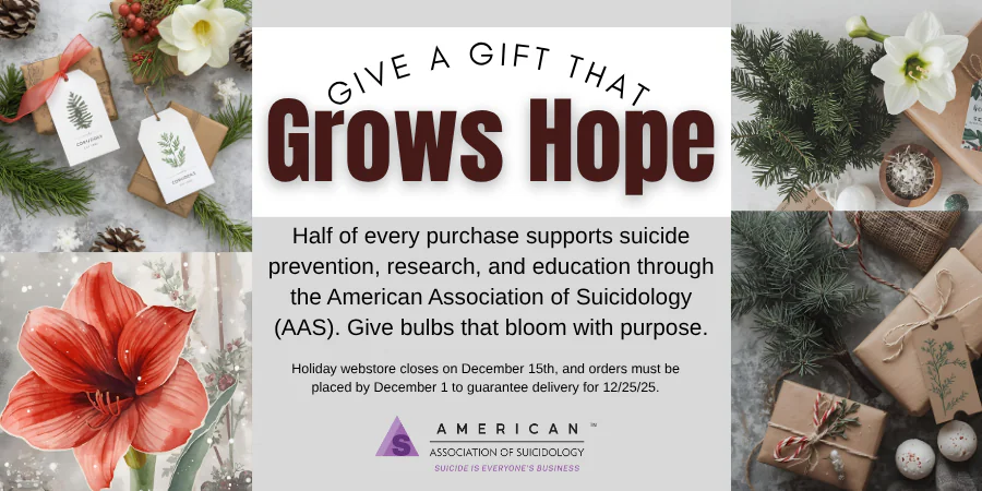 Give a gift that grows hope fundraiser. Half of every purchase supports suicide prevention, research, and education through the American Association of Suicidology (AAS). Give bulbs that bloom with purpose.